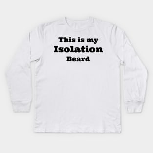 isolation beard Kids Long Sleeve T-Shirt